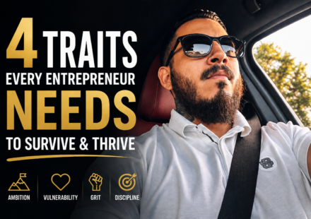 4 Traits Every Entrepreneur Needs to Survive and Thrive